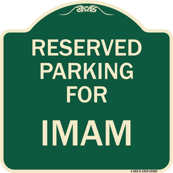 Signmission Parking Reserved for Imam Heavy-Gauge Aluminum Architectural Sign, 18" x 18", G-1818-23383 A-DES-G-1818-23383 - main